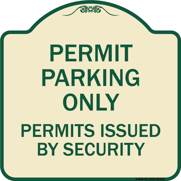 Permit Parking Permits Issued by Security Heavy-Gauge Aluminum Sign, 18" x 18", TG-1818-23312